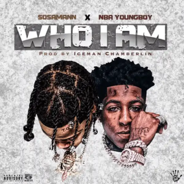 Sosamann - Who I Am Ft. NBA YoungBoy